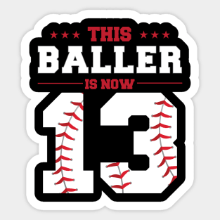 This Baller Is Now 13 Birthday Baseball Theme Bday Party Sticker